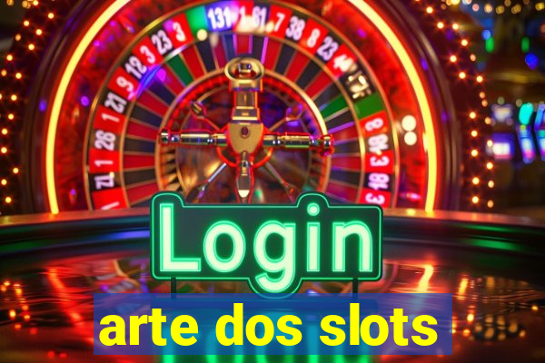 arte dos slots